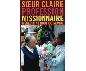 Profession missionaire, médecin au bout du monde