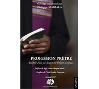 Profession Prêtre Autopsie d'une vie donnée des Prêtres congolais - P. (Dir.) Mabiala - Renaissance Africaine - broché - Essai