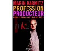 Profession Producteur Conversations avec Stéphane Paoli - Marin Karmitz - Hachette Litterature - broché - Entretien