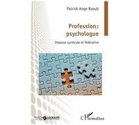 Patrick Ange Raoult – Profession : psychologue – Impasse syndicale et fédérative – Broché