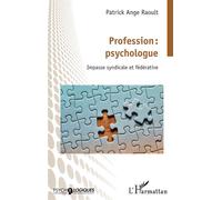 Patrick Ange Raoult – Profession : psychologue – Impasse syndicale et fédérative – Broché