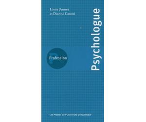 Profession psychologue - Louis Brunet - Presses Universite De Montreal - broché - Guide