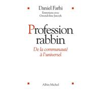 Daniel Farhi – Profession Rabbin – De la communauté à l'universel – Essai – Broché