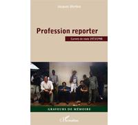 Profession reporter Carnets de route 1973/1998 - Jacques Merlino - L'harmattan - broché - Récit