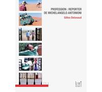 Profession : reporter de Michelangelo Antonioni Gilles Delavaud (Auteur)