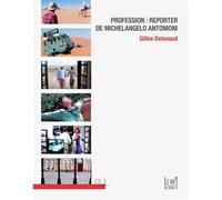 Profession : reporter de Michelangelo Antonioni Gilles Delavaud (Auteur)
