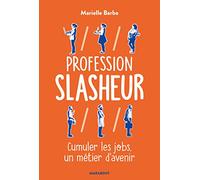 Profession Slasheur: Cumuler les jobs un métier d'avenir