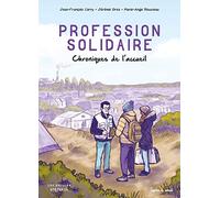 Profession solidaire : chroniques de l'accueil
