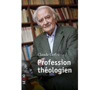 Profession Théologien - Quelle Pensée Chrétienne Pour Le Xxe Siècle