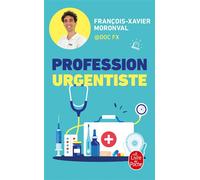 Profession urgentiste - François-Xavier Moronval - Lgf - Poche - Témoignage