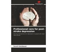 Professional care for post-stroke depression: Nursing interventions for depression in people who have had a stroke