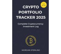 Professional Crypto Portfolio Log: 3-Year Cryptocurrency Investment Tracker with Tax Worksheets, Trading Analysis & Digital Asset Management System