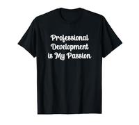 Professional Development is My Passion Funny Teacher T-Shirt Graphique avec Valeur