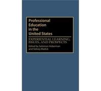 Professional Education in the United States Experiential Learning Issues and Prospects by Solomon Hoberman Solomon Hoberman (Auteur)