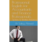 Professional English for Accountants and Finance Professionals: Spoken & Written Mastery