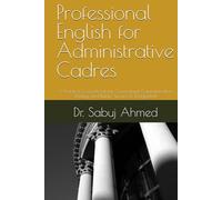 Professional English for Administrative Cadres: A Practical Coursebook for Government Communication, Writing, and Public Service in Bangladesh