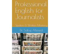 Professional English for Journalists: Spoken & Written Mastery