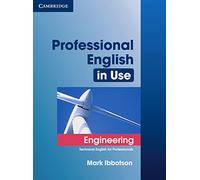 Professional English in Use Engeneering: Technical English for Professionals