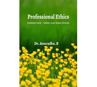 Professional Ethics: Foundation Course - Syllabus as per Madras University