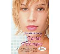 Professional Facial Techniques for Sun-Damaged and Dehydrated Skin