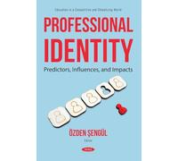 Professional Identity: Predictors, Influences, and Impacts