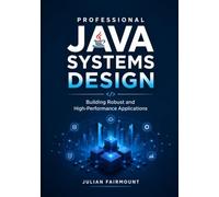 Professional Java Systems Design: Building Robust and High-Performance Applications
