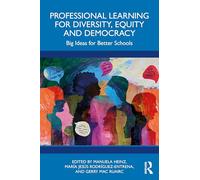 Professional Learning for Diversity, Equity and Democracy: Big Ideas for Better Schools