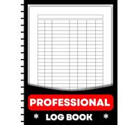 Professional Log Book: Clean and Simple Record Keeper for Work, Business, Health, Finance, and Daily Tracking