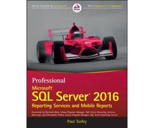 Professional Microsoft SQL Server 2016 Reporting Services and Mobile Reports by Paul Turley Paul Turley (Auteur)