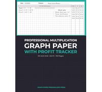 Professional Multiplication Graph Paper with Profit Tracker: Quad Ruled Notebook for Multi-Digit Math, Decimals, Tutors, Accountants & Small Business ... Tracking | 1/4 Inch Grid, 8.5x11, 110 Pages.