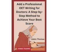 Professional OET Writing for Doctors: A Step-by-Step Method to Achieve Your Best Score