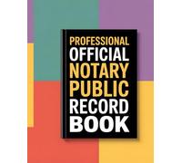 Professional Official Notary Public Record Book for Signing Agents Accurate, Secure & Compliant Notarial Acts Logbook for Loan Signing Professionals: ... Professionals Who Need Reliable Documentation
