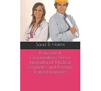 Professional Organizations Versus International Medical Graduates And Foreign-Trained Engineers