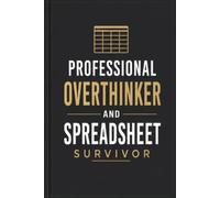 Professional Overthinker and Spreadsheet Survivor: Secret Santa Gift for Coworker, Funny Work Notebooks, Gag Gift for Boss or Office, Funny Notebook for Work, 120 Pages, 6x9