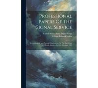 Professional Papers Of The Signal Service: Meteorological And Physical Observations On The East Coast Of British America, By O.T. Sherman. 1883