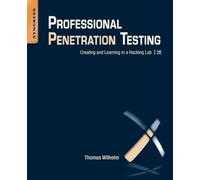 Professional Penetration Testing: Creating and Learning in a Hacking Lab.