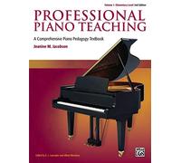 Professional Piano Teaching Volmue 1 (2nd edition) : Elementary Levels: A Comprehensive Piano Pedagogy Textbook --- Alfred Publishing