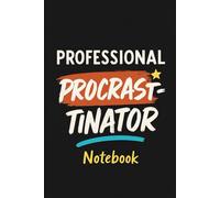 Professional Procrastinator: The Ultimate Journal for Putting Things Off, One Page at a Time