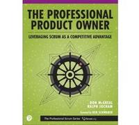 Professional Product Owner, The: Leveraging Scrum as a Competitive Advantage
