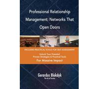 Professional Relationship Management: Networks That Open Doors