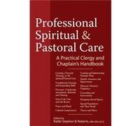 Professional Spiritual Pastoral Care by Edited by Stephen B Roberts Edited by Stephen B Roberts (Auteur)