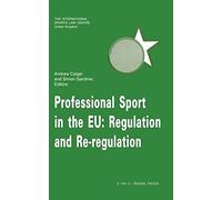 Professional Sport in the Eu:regulation and Re-regulation: Regulation and Re-Regulation
