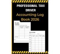 Professional Taxi Driver Accounting Log Book 2026: Daily Mileage & Odometer Tracker, Weekly Income & Expense Ledger with Monthly Profit Summaries and Financial Saving Goal.