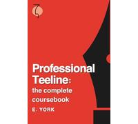 Professional Teeline: the complete coursebook: A modern guide to learning Teeline shorthand for students, journalists and professionals