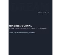Professional Trading Journal: Trade Log Book & Performance Tracker for Stock, Forex and Crypto Traders | Daily Trading Planner with Risk Management and Strategy Review