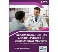 Professional Values and Behaviours in Occupational Medicine: Occupational Medicine Unlocked