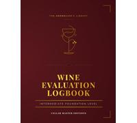 Professional Wine Evaluation Logbook: Intermediate Tasting Grid and Structured Blank Notes for Sommelier Students | 110 Structured Pages | 8.5 x 11 in