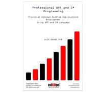Professional WPF and C# Programming: Practical Software Development Using WPF and C#