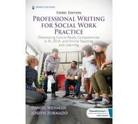 Professional Writing for Social Work Practice: Developing Future-Ready Competencies in AI, DEIA, and Online Teaching and Learning