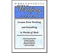 Professional Writing In Context: Lessons From Teaching And Consulting In Worlds Of Work